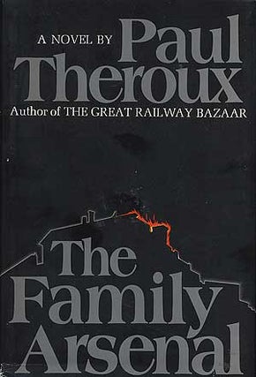 Item #280711 The Family Arsenal. Paul THEROUX