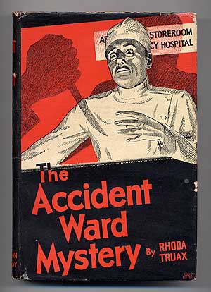 Item #280769 The Accident Ward Mystery. Rhoda TRUAX.