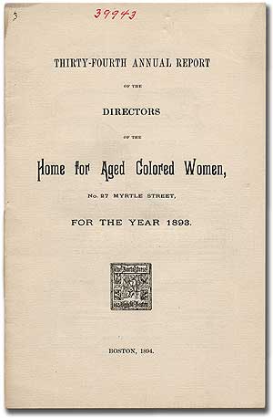 Item #280837 Thirty-Fourth Annual Report of the Directors of the Home for Aged Colored Women, No. 27 Myrtle Street, for the Year 1893