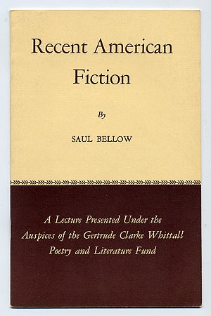 Item #280906 Recent American Fiction. Saul BELLOW.