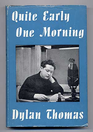 Item #280949 Quite Early One Morning. Dylan THOMAS