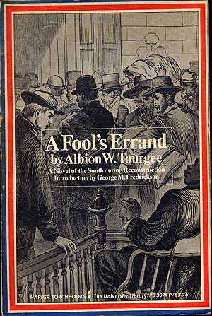 Item #280963 A Fool's Errand: A Novel of the South During Reconstruction. Albion W. TOURGEE.