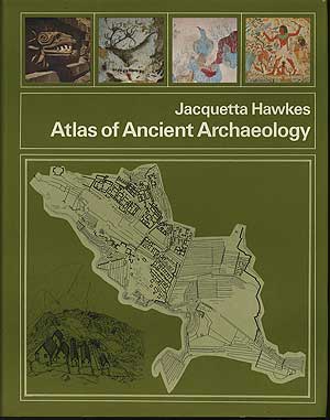 Item #281010 Atlas of Ancient Archaeology. Jacquetta HAWKES.