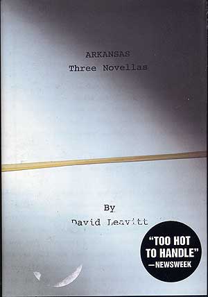 Item #281047 Arkansas: Three Novellas. David LEAVITT.