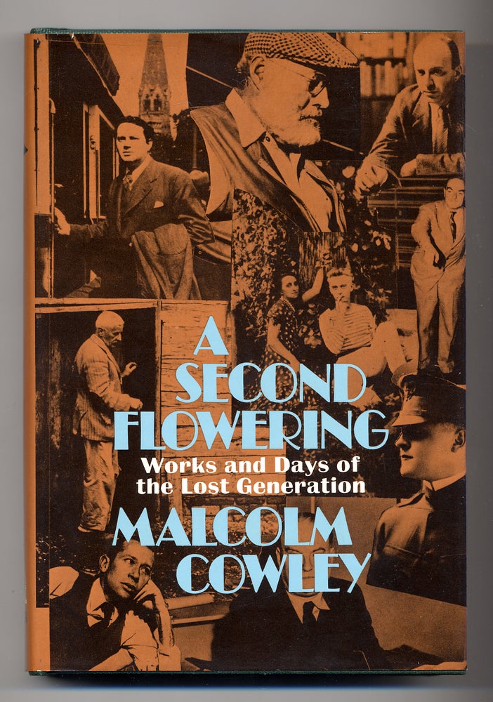 Item #281202 A Second Flowering: Works and Days of the Lost Generation. Malcolm COWLEY.