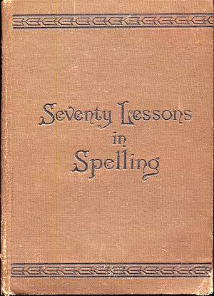 Item #281324 Seventy Lessons in Spelling