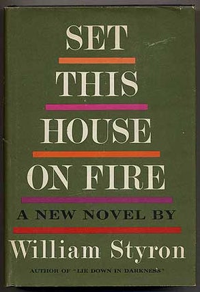 Item #281327 Set This House On Fire. William STYRON