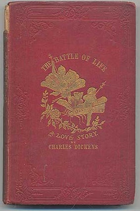 Item #281433 The Battle of Life: A Love Story. Charles DICKENS