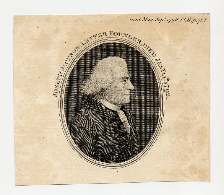Item #281693 Engraved portrait of Joseph Jackson, Letter Founder, Died Jan. 14th, 1792. Joseph JACKSON.