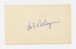 Item #281936 Autograph Card Signed. Bob PELLEGRINI