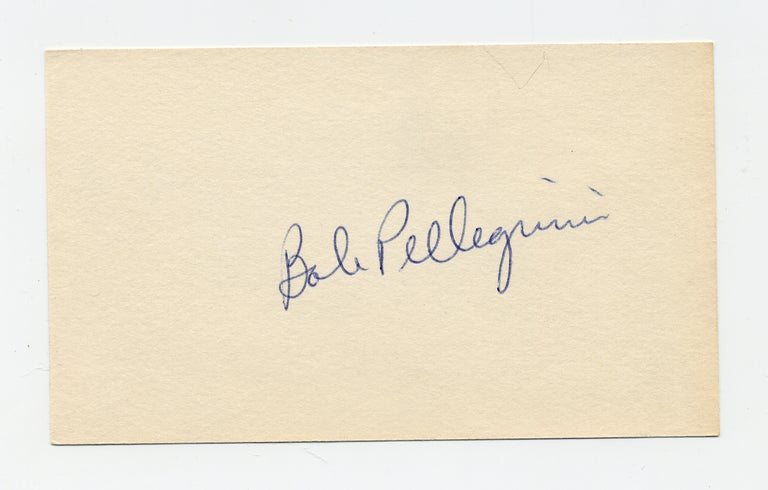 Item #281936 Autograph Card Signed. Bob PELLEGRINI.