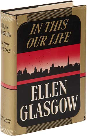Item #282008 In This Our Life. Ellen GLASGOW.