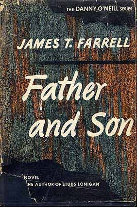 Item #282080 Father and Son. James T. FARRELL