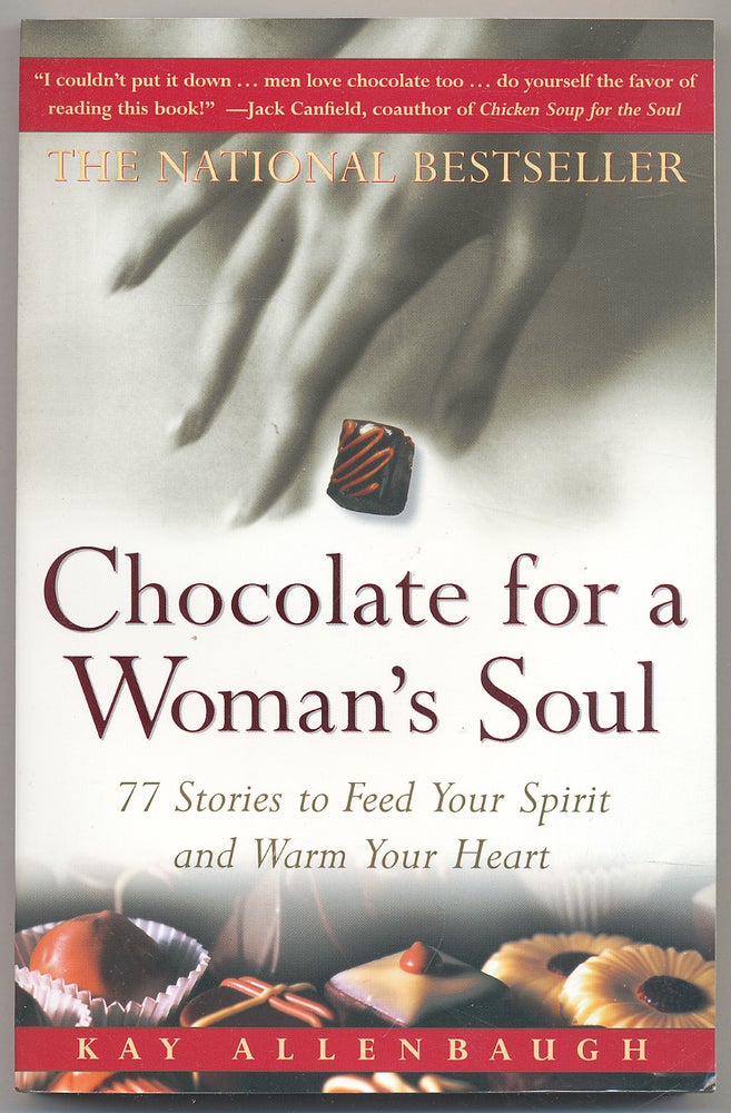Item #282297 Chocolate for a Woman's Soul: 77 Stories to Feed Your Spirit and Warm Your Heart. Kay ALLENBAUGH.