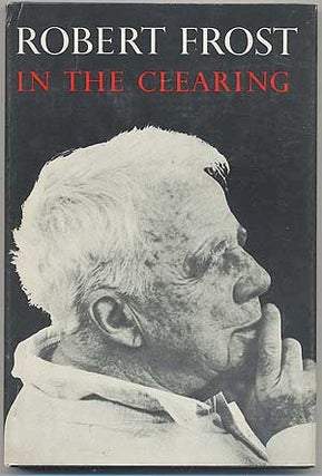 Item #282813 In the Clearing. Robert FROST