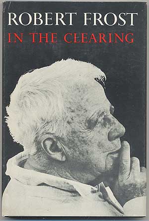 Item #282813 In the Clearing. Robert FROST.