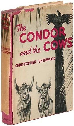 Item #282819 The Condor and the Cows. Christopher ISHERWOOD