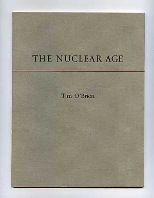 Item #282826 The Nuclear Age. Tim O'BRIEN