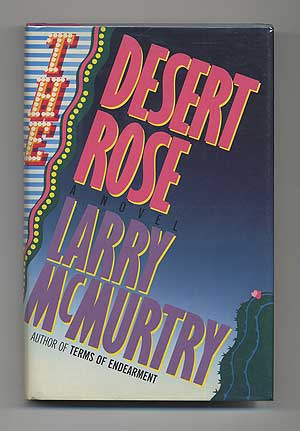 Item #282868 The Desert Rose. Larry McMURTRY.