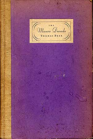 Item #283076 The Mauve Decade: American Life at the End of the Nineteenth Century. Thomas BEER.