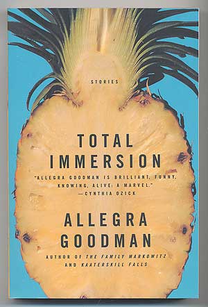 Item #283131 Total Immersion: Stories. Allegra GOODMAN.