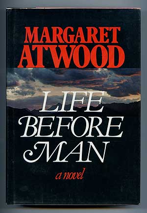Item #283143 Life Before Man. Margaret ATWOOD.
