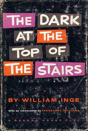 Item #283812 The Dark at the Top of the Stairs. William INGE.