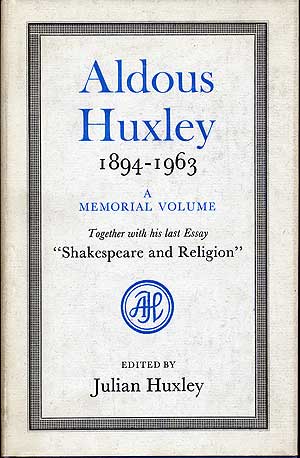Item #283828 ALdous Huxley, 1894-1963: A Memorial Volume. Aldous HUXLEY.