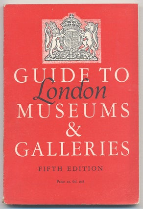 Item #283852 Guide to London Museums and Galleries