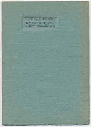 Item #284113 An Evening's Journey to Conway Massachusetts: An Outdoor Play. Archibald MACLEISH