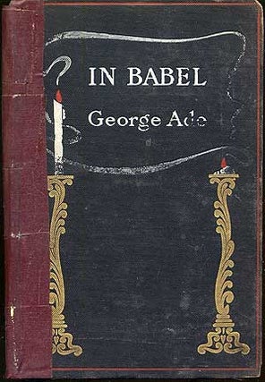 Item #284207 In Babel: Stories of Chicago. George ADE
