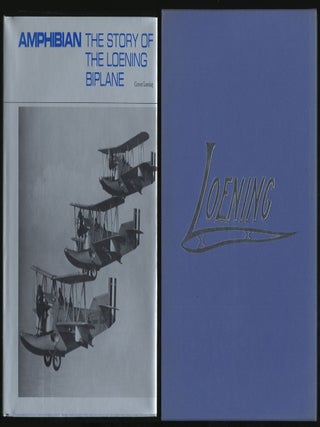 Amphibian: The Story of the Loening Biplane. Grover LOENING.