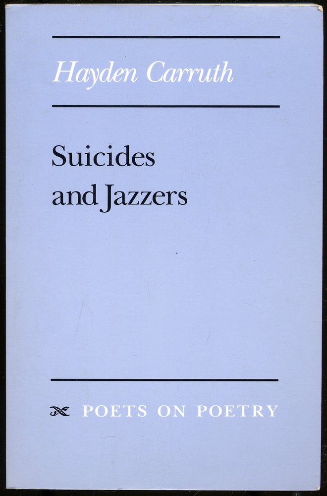 Item #284524 Suicides and Jazzers. Hayden CARRUTH.