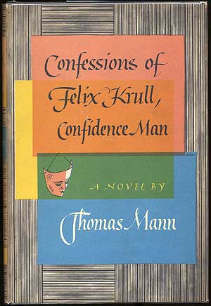 Item #284576 Confessions of Felix Krull, Confidence Man. Thomas MANN.