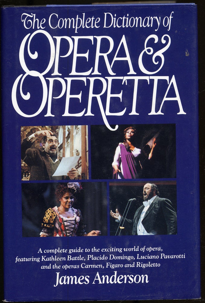 Item #284844 The Complete Dictionary of Opera and Operetta. James ANDERSON.