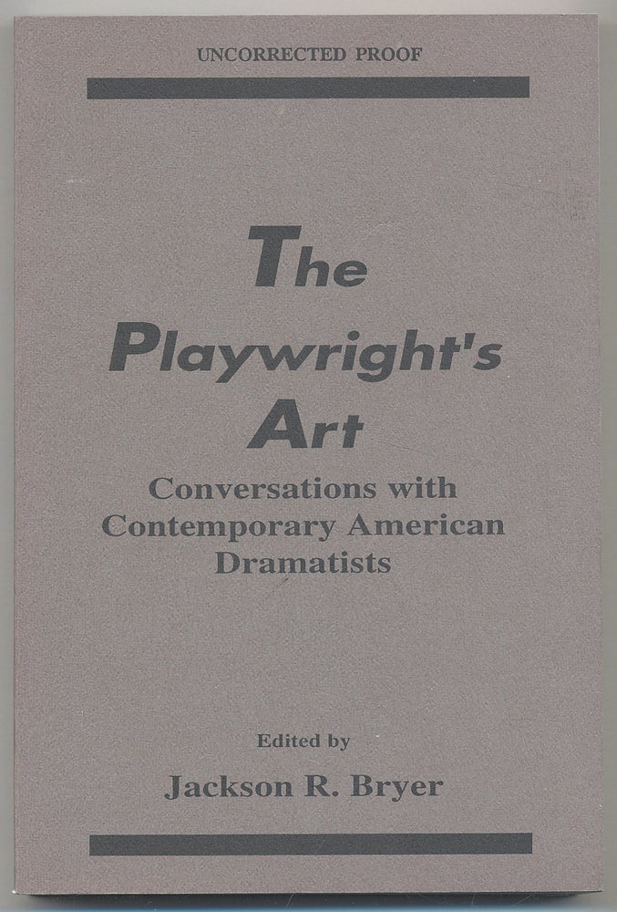 Item #284869 The Playwright's Art: Conversations with Contemporary American Dramatists. Jackson R. BRYER.