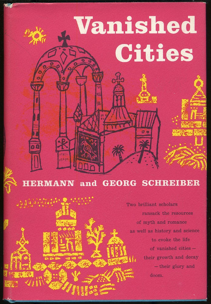 Item #284877 Vanished Cities. Hermann SCHREIBER, Georg Schreiber.