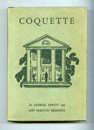 Item #284907 Coquette. George ABBOTT, Ann Preston Bridgers