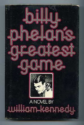 Item #284914 Billy Phelan's Greatest Game. William KENNEDY