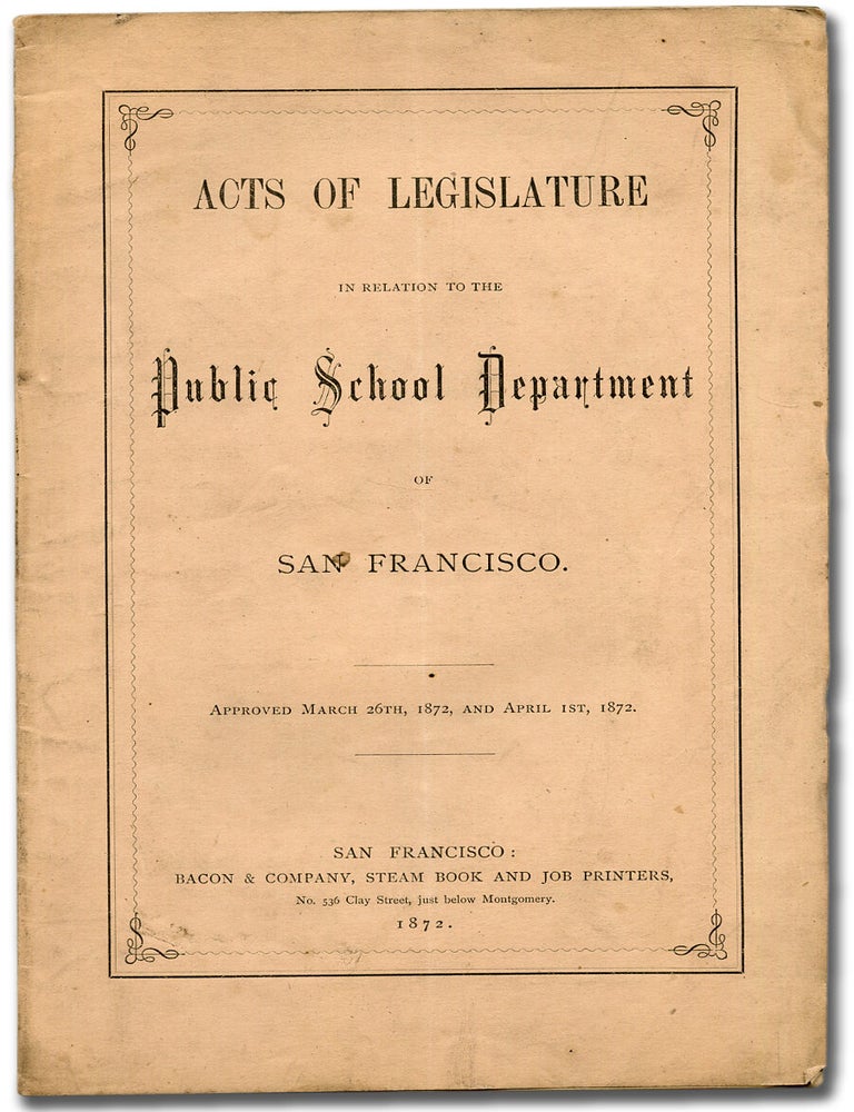 Item #284955 Acts of Legislature in relation to the Public School Department of San Francisco. Approved March 26th, 1872, and April 1st, 1872