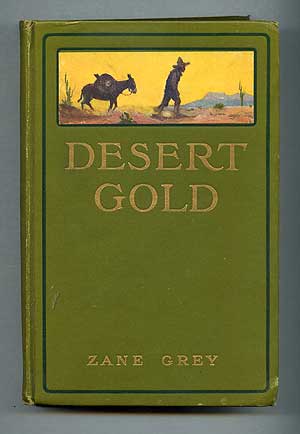 Item #284963 Desert Gold. Zane GREY.