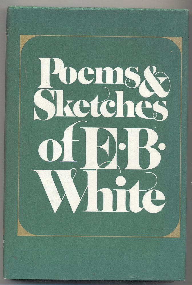 Item #285128 Poems and Sketches of E.B. White. E. B. WHITE.