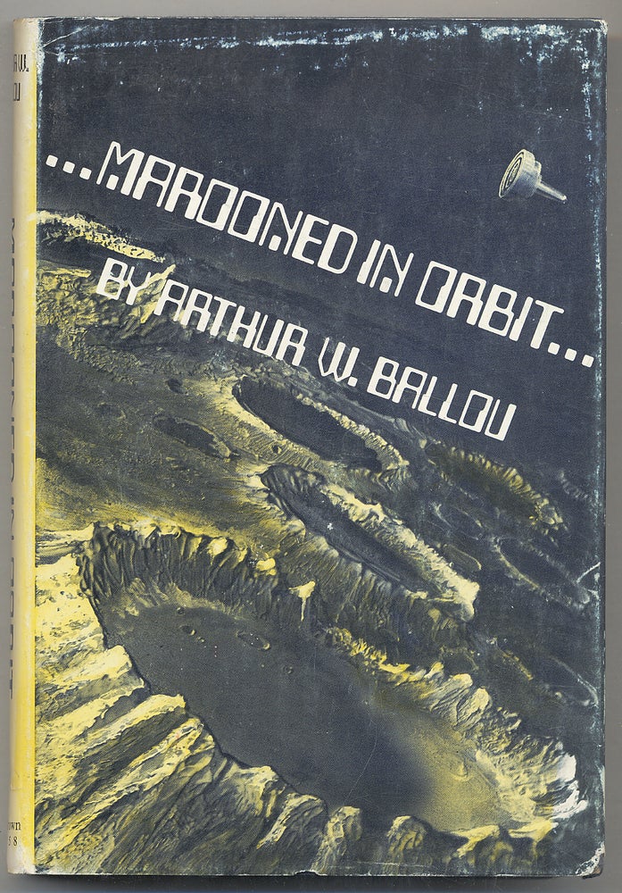 Item #285132 Marooned in Orbit. Arthur W. BALLOU.