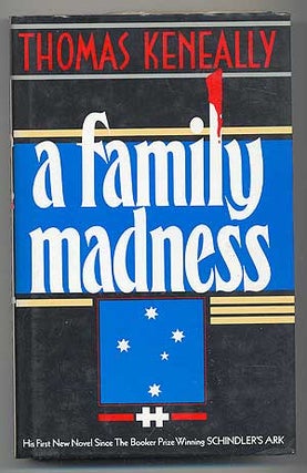 Item #285211 A Family Madness. Thomas KENEALLY