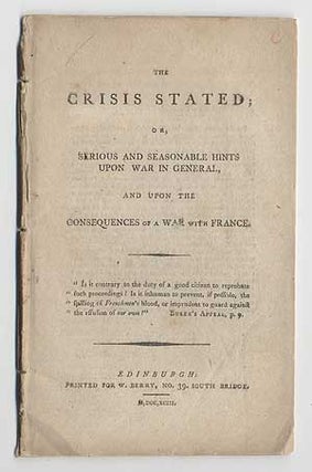 Item #285466 The Crisis Stated; or, Serious and Seasonable Hints Upon War in General, and Upon...