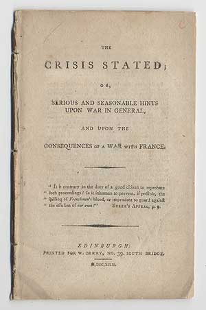 Item #285466 The Crisis Stated; or, Serious and Seasonable Hints Upon War in General, and Upon the Consequences of a War with France. Edmund BURKE.