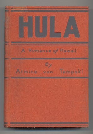 Item #285591 Hula: A Romance of Hawaii. Armine von TEMPSKI