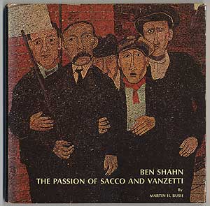 Item #285668 Ben Shahn: The Passion of Sacco and Vanzetti. Martin H. BUSH, Ben Shahn.