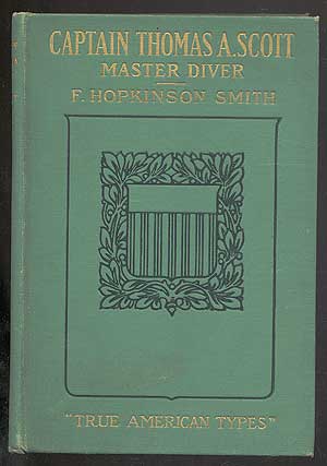 Item #286326 CAPTAIN THOMAS A. SCOTT MASTER DIVER. F. Hopkinson Smith.