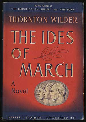 Item #286444 The Ides of March. Thornton WILDER